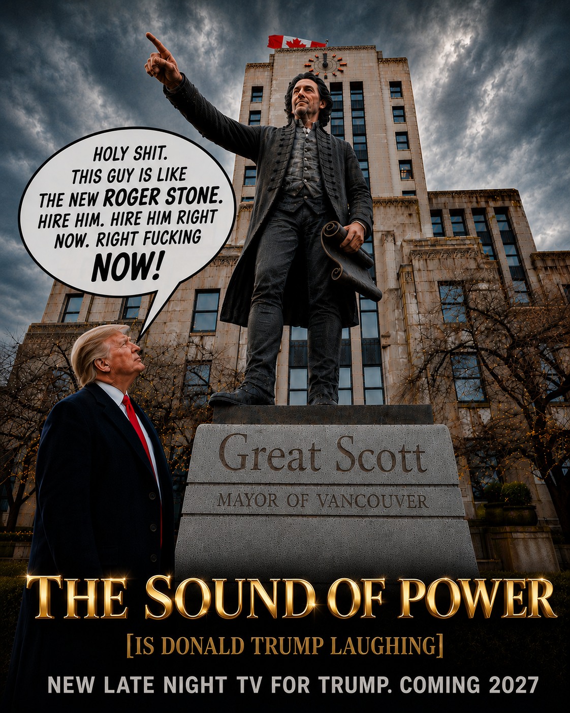 The Sound of Power poster — Donald Trump admiring the Great Scott, Mayor of Vancouver statue. New late night TV for Trump, coming 2027